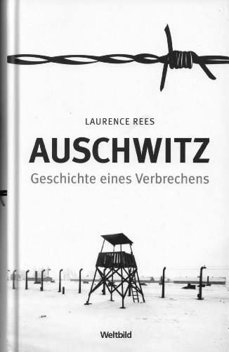 Auschwitz - Geschichte eines Verbrechens
