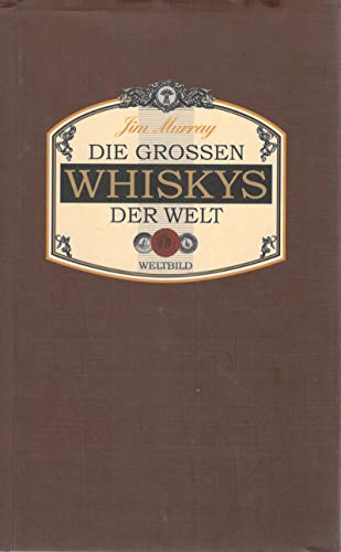 Die grossen Whiskys der Welt.