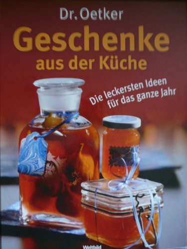 Dr. Oetker Geschenke aus der Küche - Die leckersten Ideen für das ganze Jahr