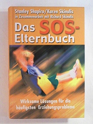 Das SOS Elternbuch - Wirksame Lösungen für die häufigsten Erziehungsprobleme