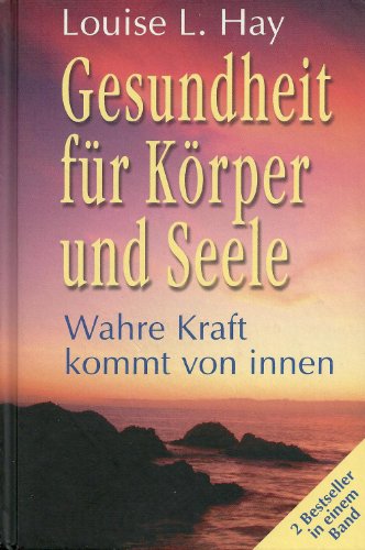 Gesundheit für Körper und Seele + Wahre Kraft kommt von innen