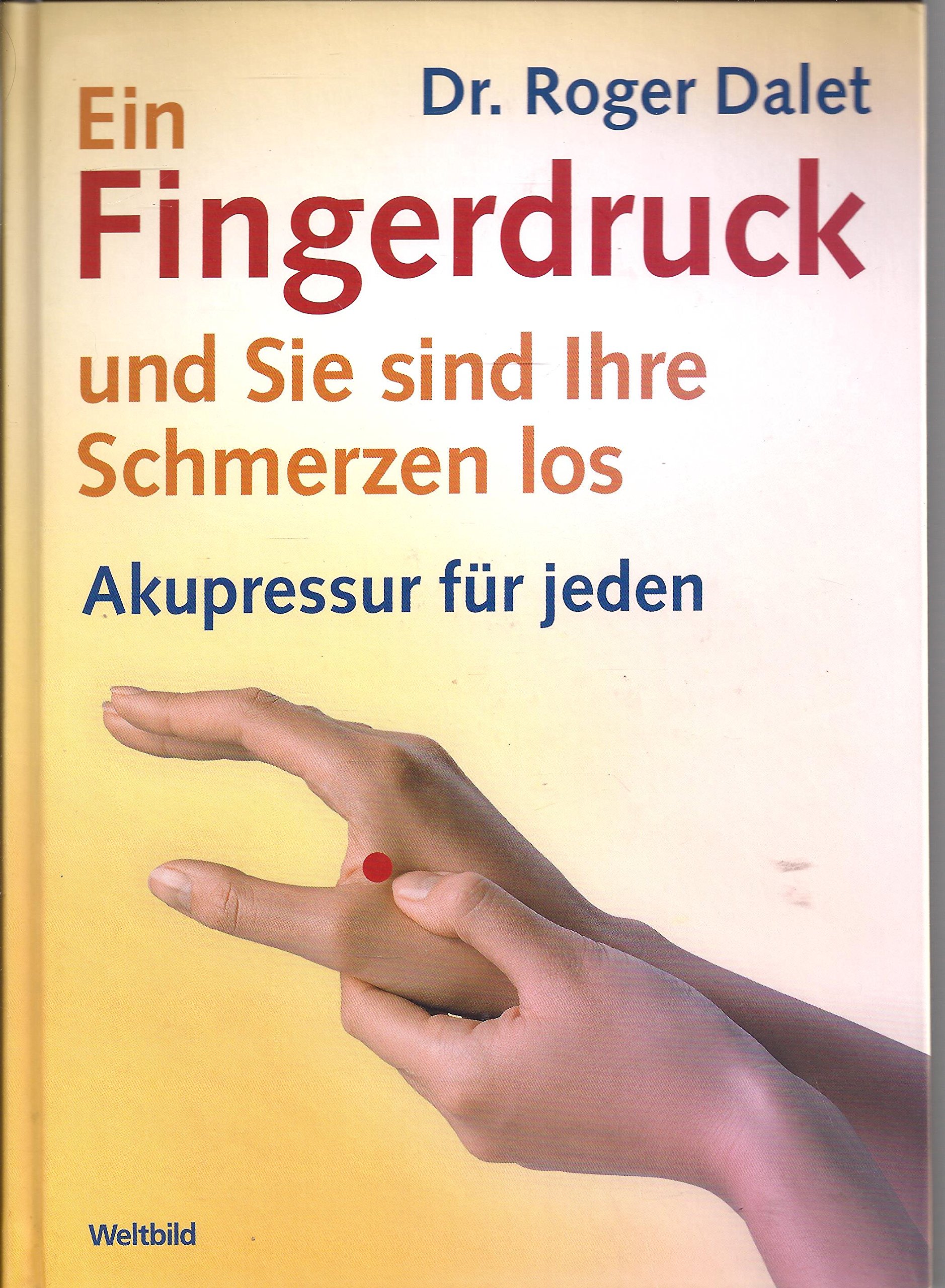 Ein Fingerdruck und Sie sind Ihre Schmerzen los - Akupressur für jeden