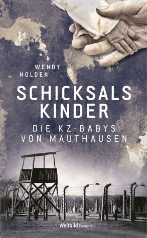 Schicksalskinder - Die KZ-Babys von Mauthausen