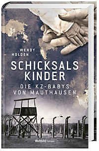 Schicksalskinder - Die KZ-Babys von Mauthausen