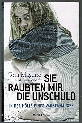 Sie raubten mir die Unschuld