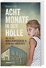 Acht Monate in der Hölle - Wie ich die Menschenversuche in Aston Hall überlebte