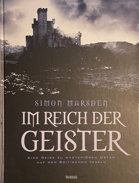 Im Reich der Geister - Eine Reise zu myteriosen Orten auf den britischen Inseln