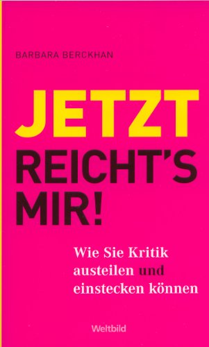 Jetzt reicht's mir!