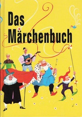 Das Märchenbuch - Mehr als einhundert der schönsten Märchen aus aller Welt