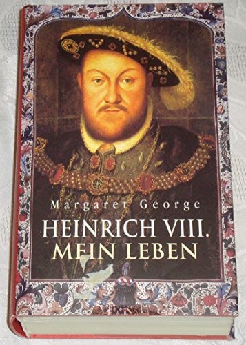Heinrich VIII. Mein Leben