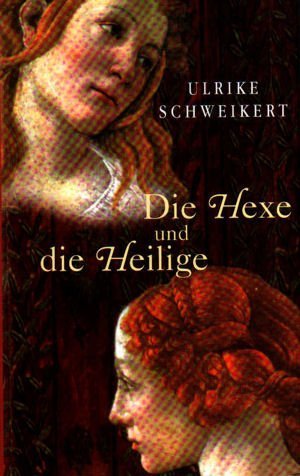 Die Hexe und die Heilige.