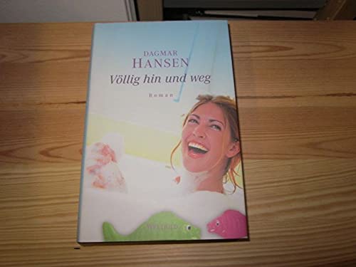 Völlig hin und weg : Roman