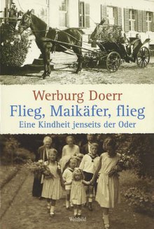 Flieg, Maikäfer, flieg: Eine Kindheit jenseits der Oder