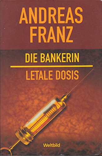 Die Bankerin; Letale Dosis