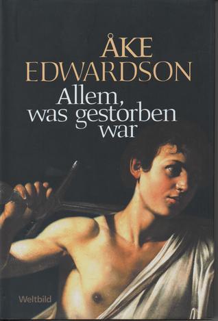 Allem, was gestorben war