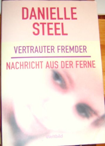 Vertrauter Fremder - Nachricht aus der Ferne - Zwei Romane in einem Band