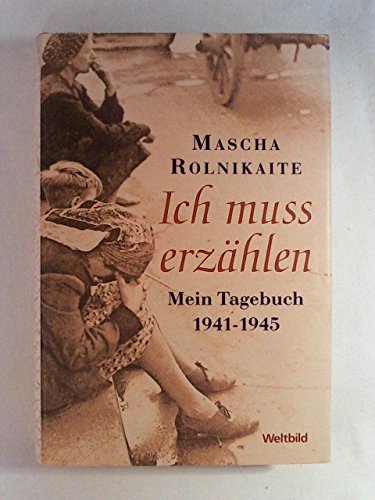 Ich muss erzählen (Mein Tagebuch 1941-1945)