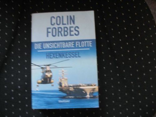 Die unsichtbare Flotte / Hexenkessel. Zwei Romane in einem Band