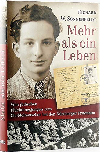 Mehr als ein Leben. Vom jüdischen Flüchtlingsjungen zum Chefdolmetscher bei den Nürnberger Prozessen.