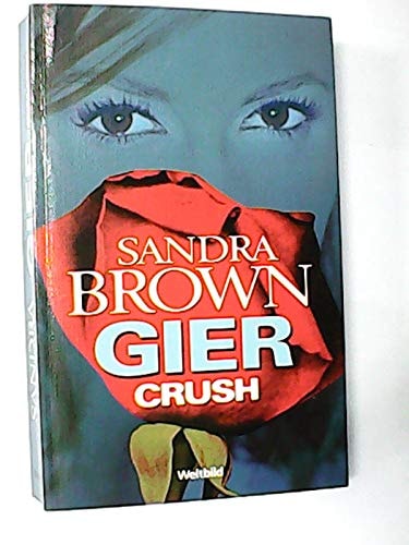Gier. Crush