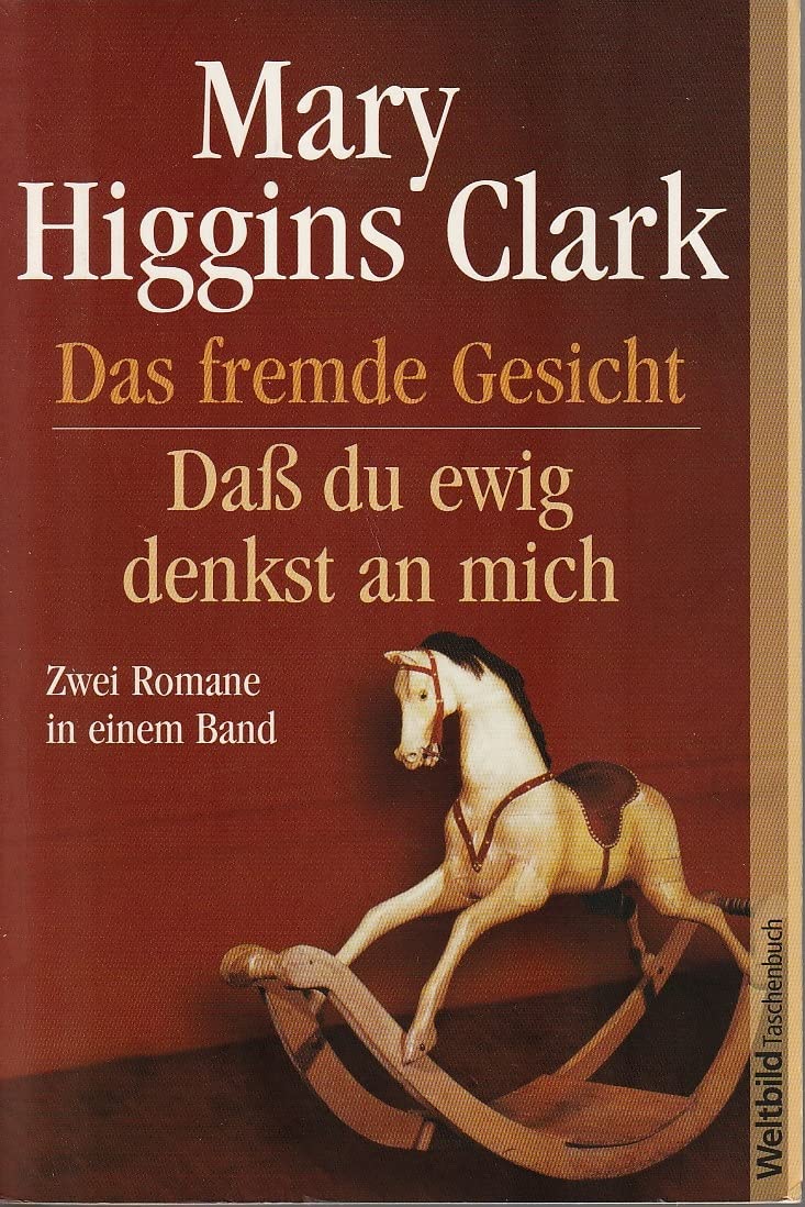 Das fremde Gesicht / Daß du ewig denkst an mich (Zwei Romane in einem Band)