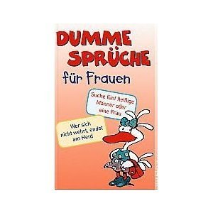 Dumme Sprüche für Frauen
