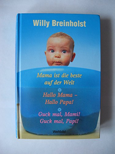 Mama ist die Beste - Hallo Mama, Hallo Papa - Guck mal Mami, Guck mal, Papi