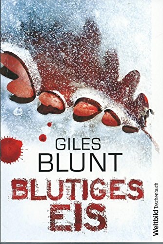Giles Blunt: Blutiges Eis - Taschenbuch . 2011 ...