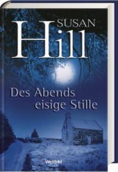 Des Abends eisige Stille : Roman.