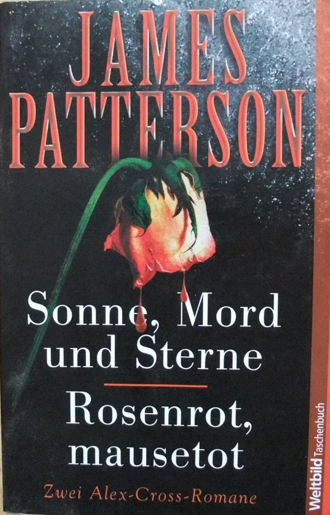 Sonne, Mord und Sterne / Rosenrot, mausetot - zwei Alex-Cross-Romane