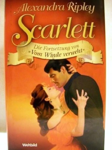 Scarlett - Die Fortsetzung von ''Vom Winde verweht''