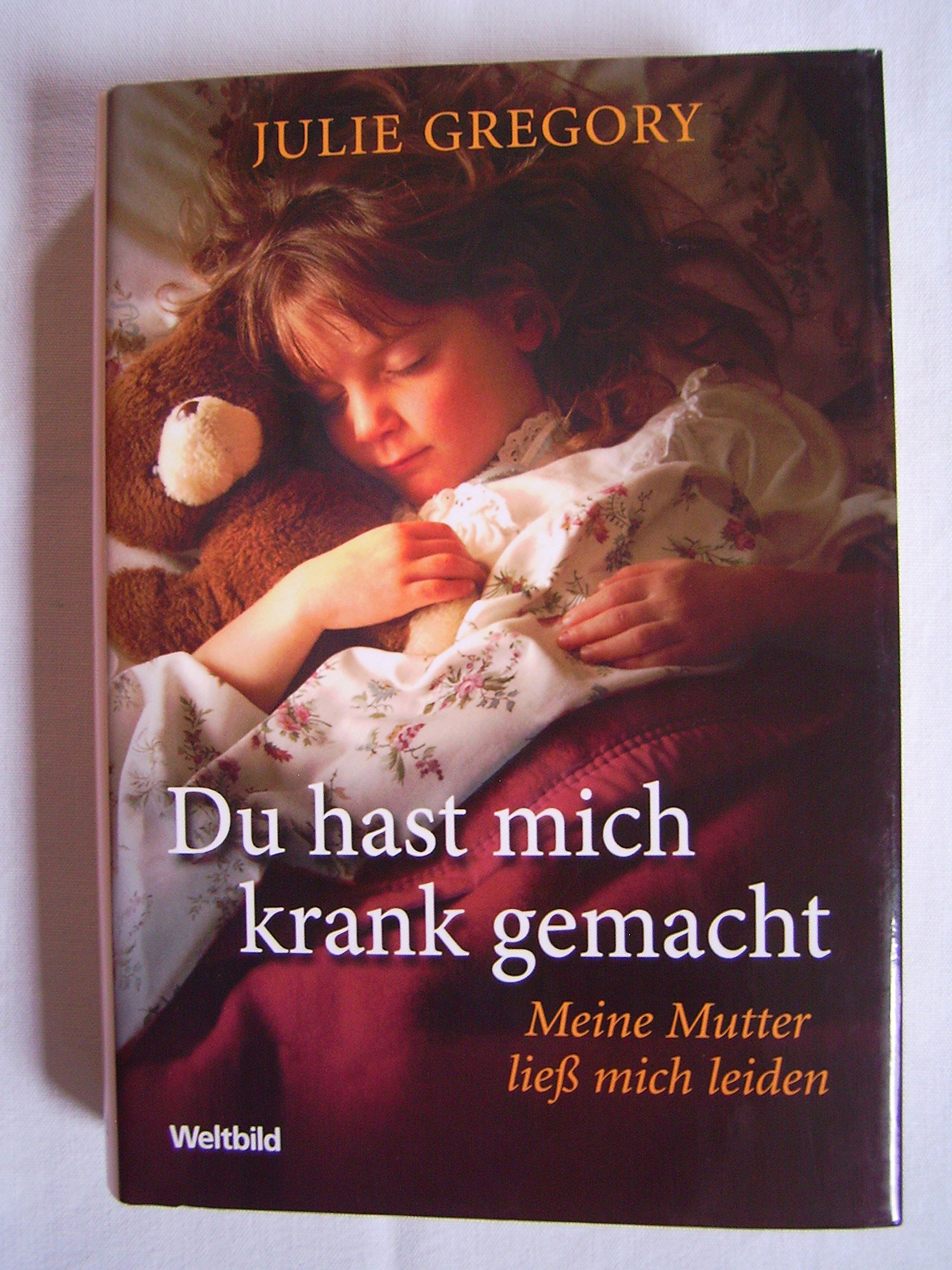 Du hast mich krank gemacht: Meine Mutter ließ mich leiden