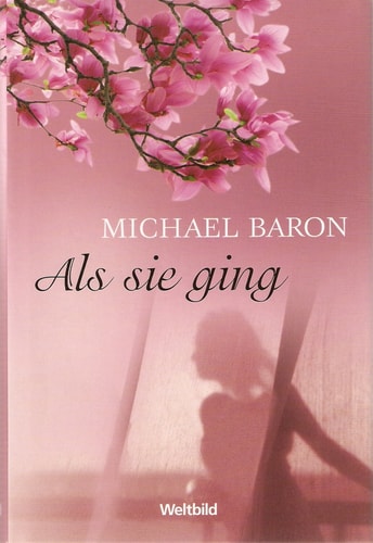 Als sie ging : Roman. When she went away