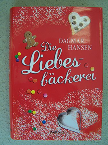 Die Liebesbäckerei : Roman.