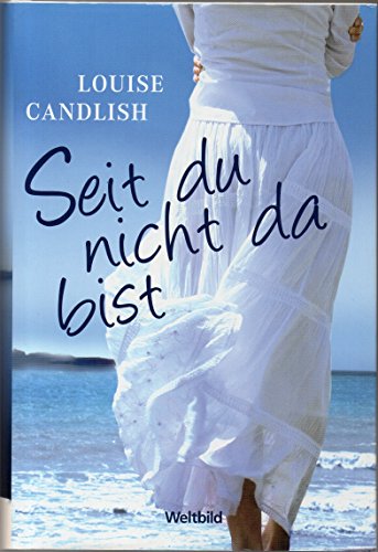 Seit du nicht da bist : Roman.