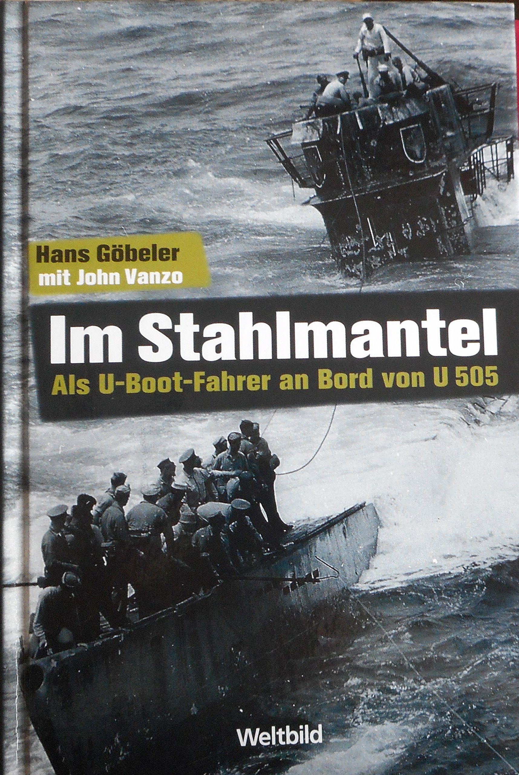 Im Stahlmantel : als U-Boot-Fahrer an Bord von U 505