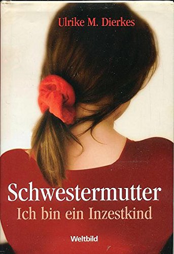 Schwestermutter Ich bin ein Inzestkind