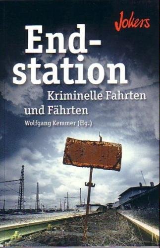 Endstation - Kriminelle Fahrten und Fährten