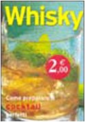 Whisky (Come preparare cocktail perfetti)