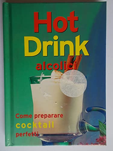 Hot drink analcolici (Come preparare cocktail perfetti)