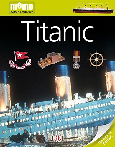 memo Wissen entdecken. Titanic: Das Buch mit Poster!