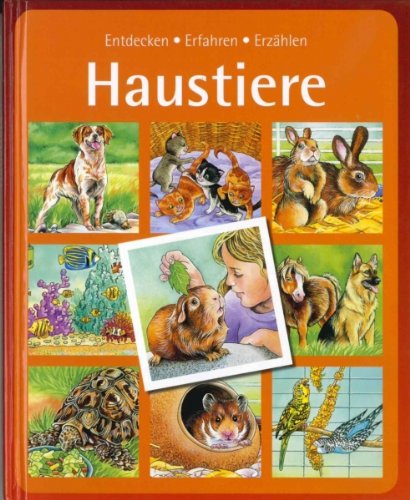 Haustiere - Entdecken Erfahren Erzählen