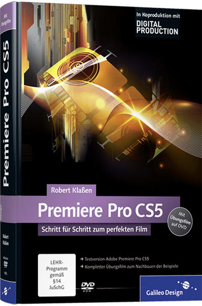 Adobe Premiere Pro CS5: Schritt für Schritt zum perfekten Film (Galileo Design)