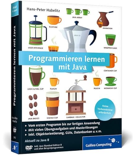 Programmieren lernen mit Java: Aktuell zu Java 8 - Ausgabe 2014 (Galileo Computing)