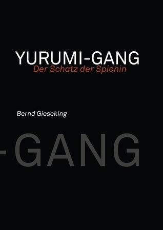 Yurumi-Gang - Der Schatz der Spionin