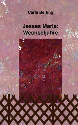 Jesses Maria: Wechseljahre