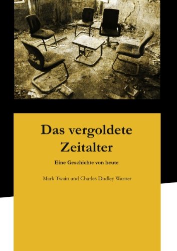 Das vergoldete Zeitalter - Eine Geschichte von heute