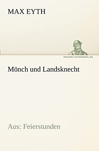 Mönch und Landsknecht: Aus: Feierstunden (TREDITION CLASSICS)