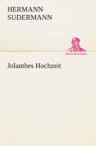 Jolanthes Hochzeit (TREDITION CLASSICS)
