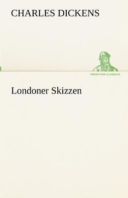 Londoner Skizzen (TREDITION CLASSICS)